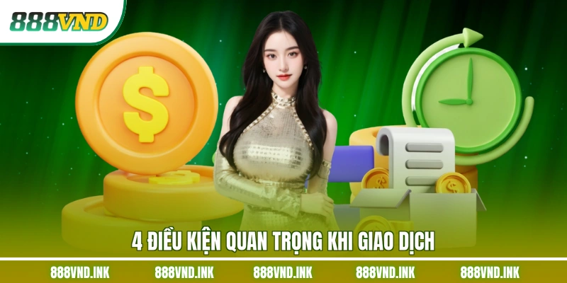 4 điều kiện quan trọng khi giao dịch