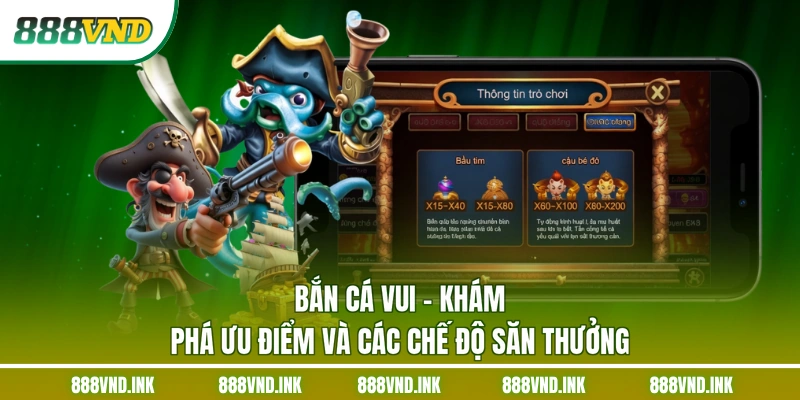 Bắn Cá Vui - Khám Phá Ưu Điểm Và Các Chế Độ Săn Thưởng