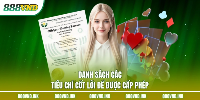 Danh sách các tiêu chí cốt lõi để được cấp phép