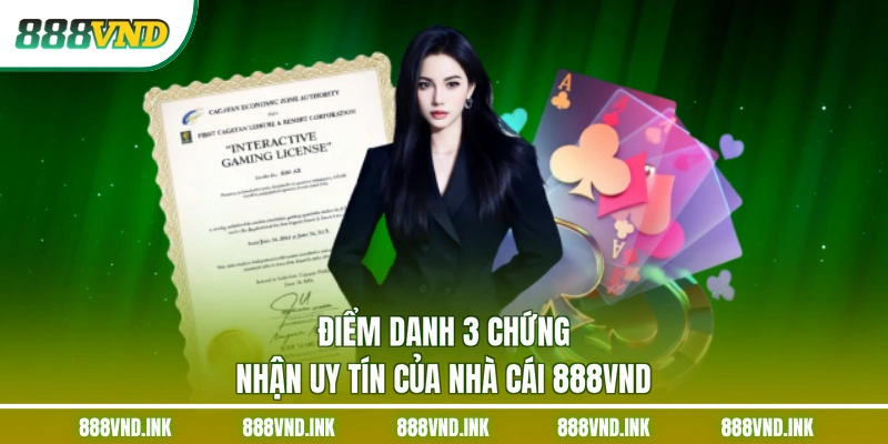Điểm danh 3 chứng nhận uy tín của nhà cái 888VND