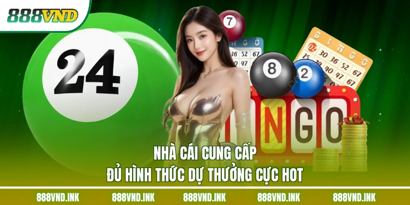 Nhà cái cung cấp đủ hình thức dự thưởng cực hot