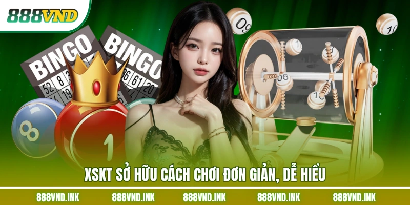 XSKT sở hữu cách chơi đơn giản, dễ hiểu